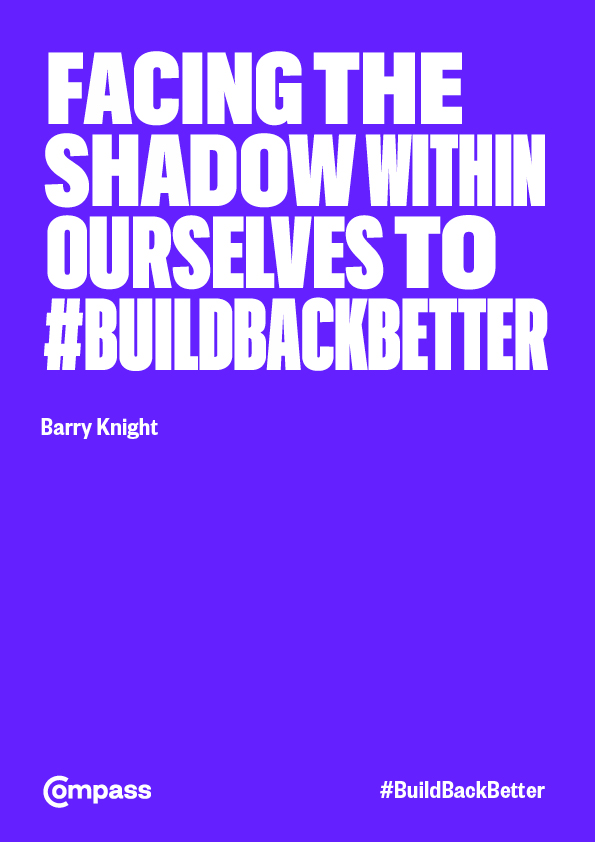 Facing The Shadow Within Ourselves to #BuildBackBetter - Compass